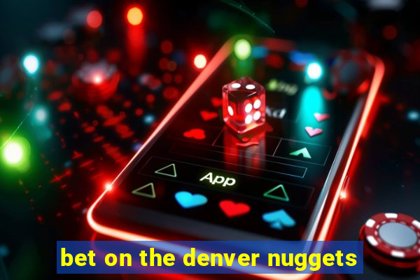 bet on the denver nuggets